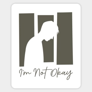 i'm not okay Sticker